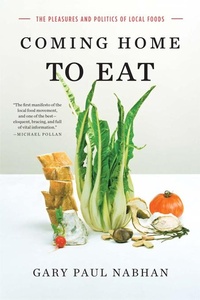 Abbildung von: Coming Home to Eat: The Pleasures and Politics of Local Foods - W. W. Norton & Company