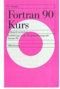 Enlarge image Cover: Fortran 90 Kurs - technisch orientiert - De Gruyter Oldenbourg