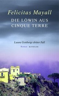 Abbildung von: Die Löwin aus Cinque Terre: Laura Gottbergs dritter Fall - Kindler
