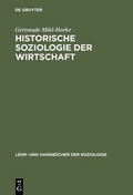 Cover: Historische Soziologie der Wirtschaft - De Gruyter Oldenbourg