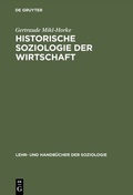 Cover: Historische Soziologie der Wirtschaft - De Gruyter Oldenbourg