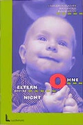 Cover: Ohne Eltern geht es nicht - Luchterhand
