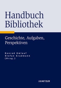 Abbildung von: Handbuch Bibliothek - J.B. Metzler