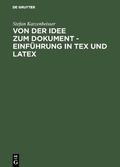 Cover: Von der Idee zum Dokument - Einf&uuml;hrung in TEX und LATEX - De Gruyter Oldenbourg