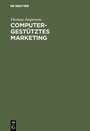Cover: Computergestütztes Marketing - De Gruyter Oldenbourg