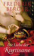 Cover: Die Liebe der Kurtisane - Kindler