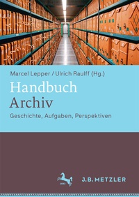 Abbildung von: Handbuch Archiv - J.B. Metzler