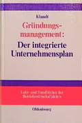 Cover: Gr&uuml;ndungsmanagement: Der integrierte Unternehmensplan - De Gruyter Oldenbourg
