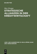 Cover: Strategische Allianzen in der Kreditwirtschaft - De Gruyter Oldenbourg