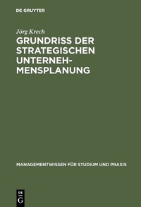 Abbildung von: Grundriß der strategischen Unternehmensplanung - De Gruyter Oldenbourg