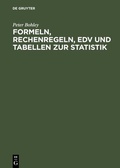 Cover: Formeln, Rechenregeln, EDV und Tabellen zur Statistik - De Gruyter Oldenbourg