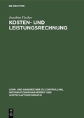 Cover: Kosten- und Leistungsrechnung - De Gruyter Oldenbourg