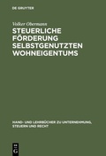 Abbildung von: Steuerliche Förderung selbstgenutzten Wohneigentums - De Gruyter Oldenbourg