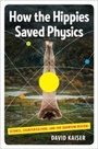 Cover: How the Hippies Saved Physics - WW Norton & Co
