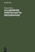 Cover: Allgemeine Wirtschaftsgeographie - De Gruyter Oldenbourg