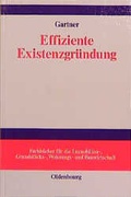 Cover: Effiziente Existenzgr&uuml;ndung - De Gruyter Oldenbourg