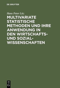 Abbildung von: Multivariate Statistische Methoden und ihre Anwendung in den Wirtschafts- und Sozialwissenschaften - De Gruyter Oldenbourg