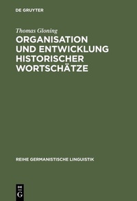 Abbildung von: Organisation und Entwicklung historischer Wortschätze - De Gruyter