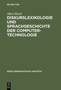Abbildung von: Diskurslexikologie und Sprachgeschichte der Computertechnologie - De Gruyter