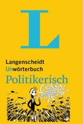 Cover: Langenscheidt Unw&ouml;rterbuch Politikerisch - Langenscheidt