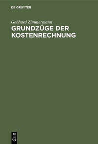 Abbildung von: Grundzüge der Kostenrechnung - De Gruyter Oldenbourg