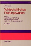 Cover: Wirtschaftliches Pr&uuml;fungswesen. Band I: Aufstellung und Pr&uuml;fung des Jahresabschlusses nach dem Handelsgesetzbuch - De Gruyter Oldenbourg