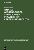 Cover: Finanzwissenschaft: Grundlagen staatlicher Verteilungspolitik - De Gruyter Oldenbourg