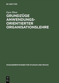 Cover: Grundz&uuml;ge anwendungsorientierter Organisationslehre - De Gruyter Oldenbourg