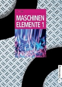 Abbildung von: Maschinenelemente 1 - De Gruyter Oldenbourg