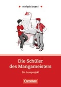 Cover: einfach lesen! - Lesef&ouml;rderung: F&uuml;r Lesefortgeschrittene / Niveau 3 - Die Sch&uuml;ler des Mangameisters - Cornelsen Verlag