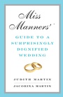 Cover: Miss Manners' Guide to a Surprisingly Dignified Wedding - W. W. Norton & Company