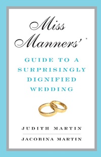 Enlarge image Cover: Miss Manners' Guide to a Surprisingly Dignified Wedding - W. W. Norton & Company
