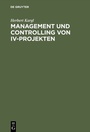 Cover: Management und Controlling von IV-Projekten - De Gruyter Oldenbourg