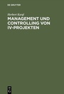 Cover: Management und Controlling von IV-Projekten - De Gruyter Oldenbourg