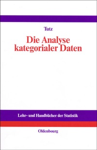 Abbildung von: Die Analyse kategorialer Daten - De Gruyter Oldenbourg