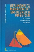 Cover: Gesundheitsmanagement erfolgreich umsetzen - Luchterhand