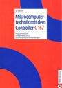 Cover: Mikrocomputertechnik mit dem Controller C167 - De Gruyter Oldenbourg