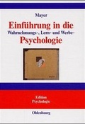 Cover: Einf&uuml;hrung in die Wahrnehmungs-, Lern- und Werbe-Psychologie - De Gruyter Oldenbourg