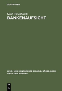 Abbildung von: Bankenaufsicht - De Gruyter Oldenbourg