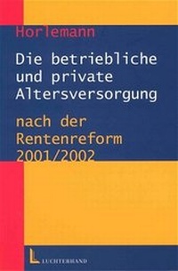 Abbildung von: Die betriebliche und private Altersversorgung nach der Rentenreform 2001/2002 - Luchterhand