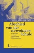 Cover: Abschied von der verwalteten Schule - Luchterhand