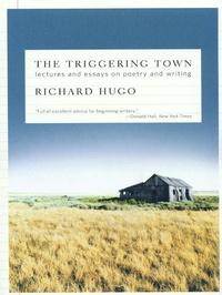 Enlarge image Cover: The Triggering Town: Lectures and Essays on Poetry and Writing - W. W. Norton & Company