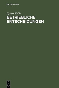 Abbildung von: Betriebliche Entscheidungen - De Gruyter Oldenbourg