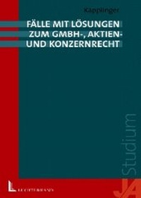 Abbildung von: Fälle mit Lösungen aus dem GmbH-, Aktien und Konzernrecht - Luchterhand