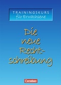 Cover: Die neue Rechtschreibung - Aktualisierte Ausgabe / Trainingskurs f&uuml;r Erwachsene - Cornelsen Verlag