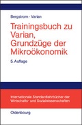 Cover: Trainingsbuch zu Varian, Grundz&uuml;ge der Mikro&ouml;konomik - Oldenbourg Wissenschaftsverlag