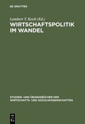 Abbildung von: Wirtschaftspolitik im Wandel - De Gruyter Oldenbourg
