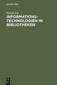Abbildung von: Informationstechnologien in Bibliotheken - De Gruyter Oldenbourg