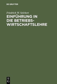 Enlarge image Cover: Einführung in die Betriebswirtschaftslehre - De Gruyter Oldenbourg