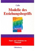 Cover: Modelle des Erziehungsbegriffs - De Gruyter Oldenbourg